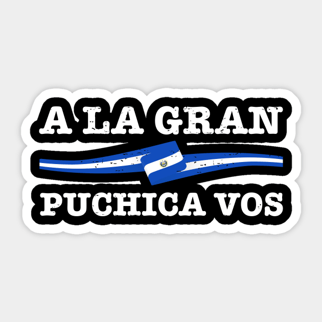 A la gran puchica vos - El Salvador Flag Sticker by verde